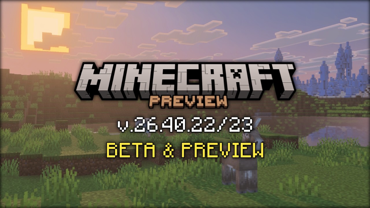 Minecraft Beta & Preview - 26.40.22/23