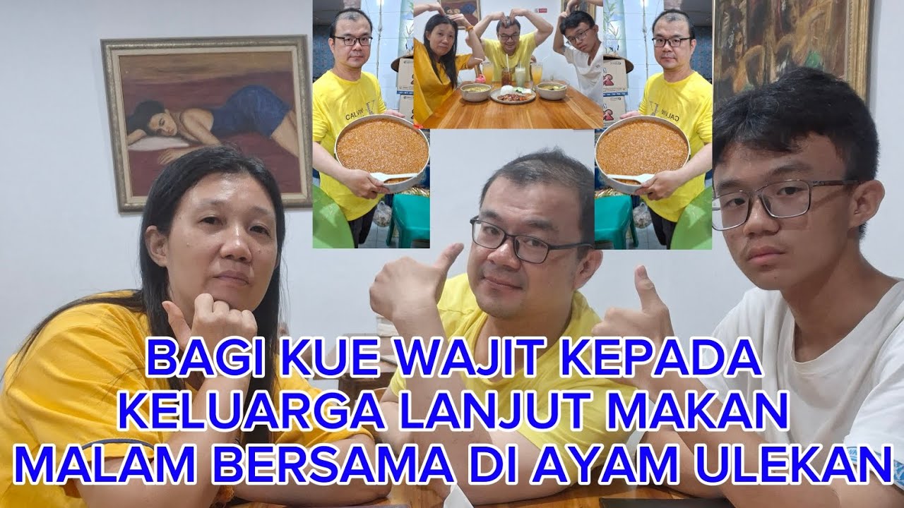 BAGI KUE WAJIT KEPADA KELUARGA LANJUT MAKAN MALAM BERSAMA DI AYAM ULEKAN#kuewajit#ayamulekan#viral 