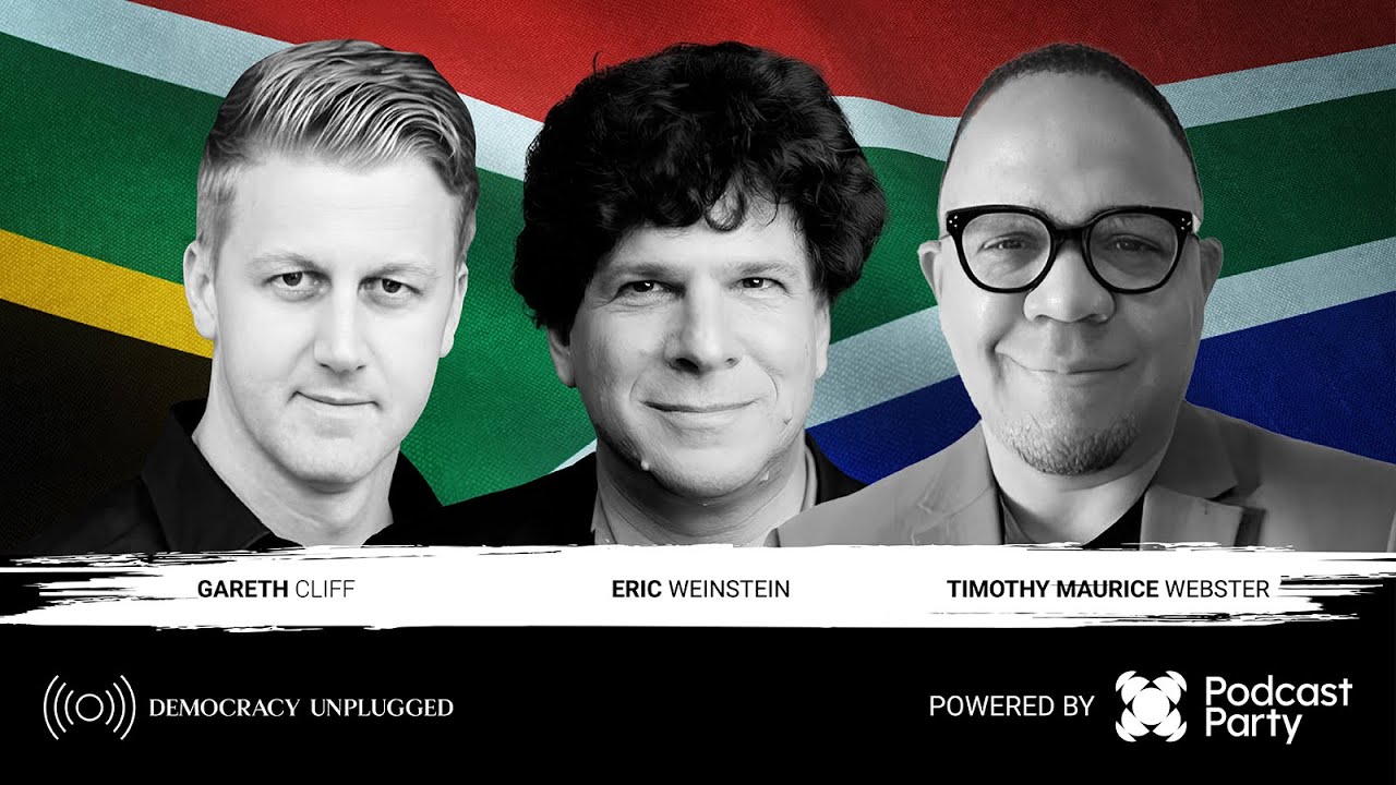 Democracy Unplugged : Eric Weinstein, Timothy Maurice Webster and Gareth Cliff