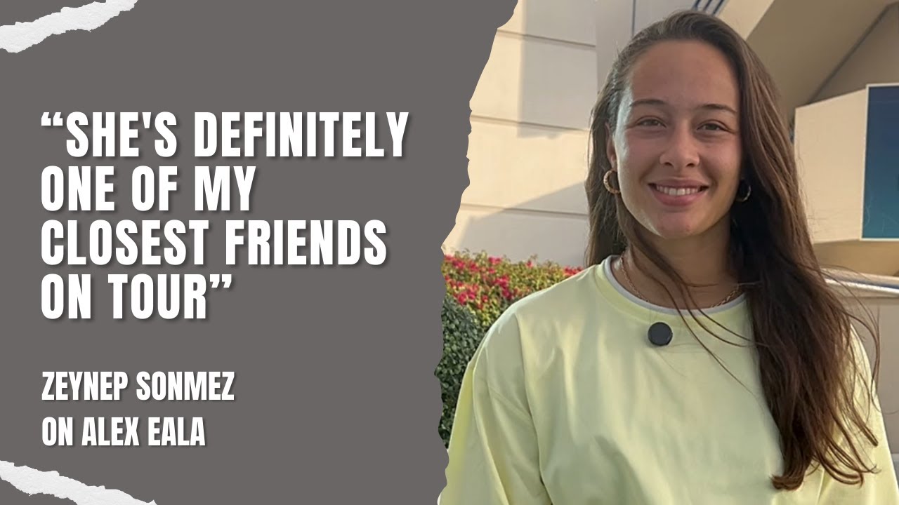 Zeynep Sonmez discusses her friendship with Alex Eala