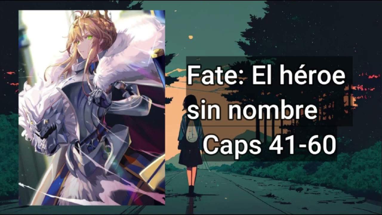 Fate: El héroe sin nombre - Capítulos del 41 al 60