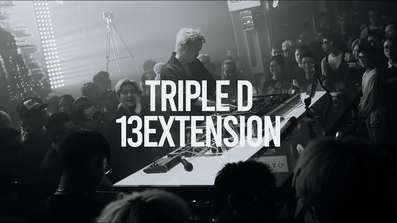 TRIPLE D x 13 EXTENSION (LIVE SET)