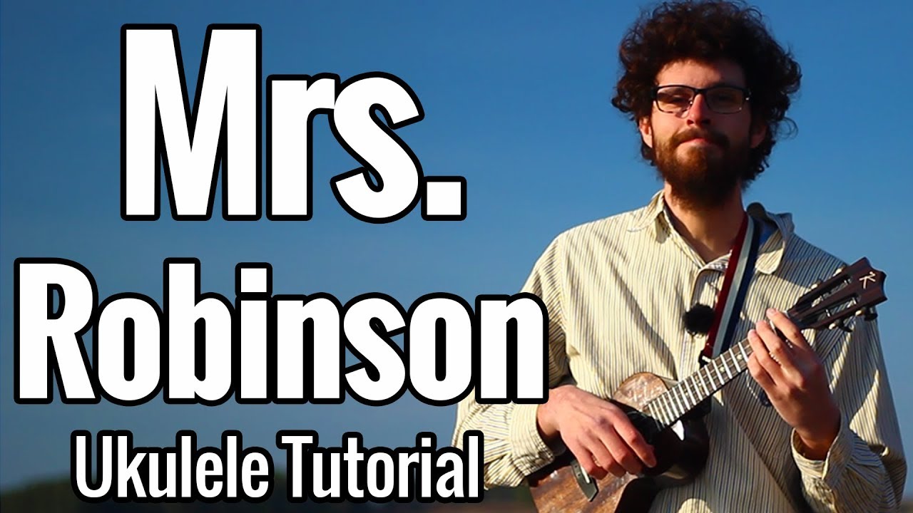 Simon And Garfunkel - Mrs. Robinson (Ukulele Tutorial)