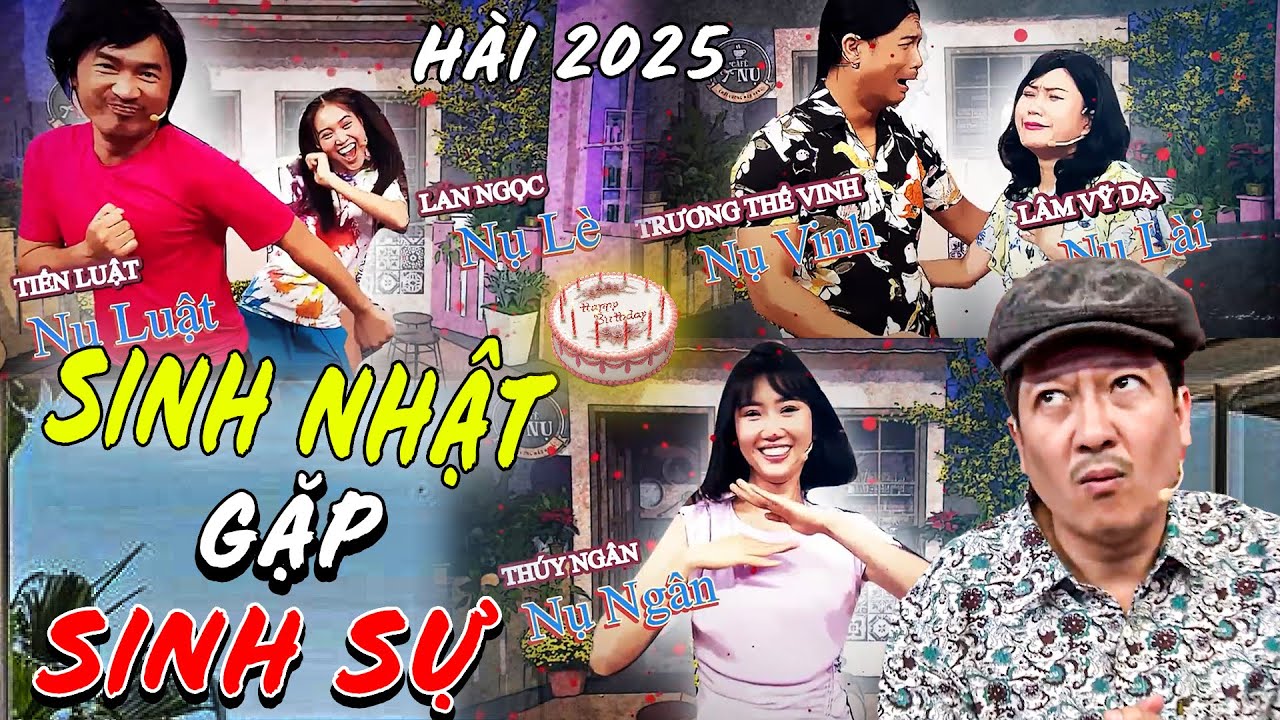 SINH NHẬT ĐỤNG SINH SỰ | Cười Hết Lớn Với Tiểu Phẩm Sinh Nhật Độc Lạ Nhà 7 Nụ Cười Xuân | Tiến Luật