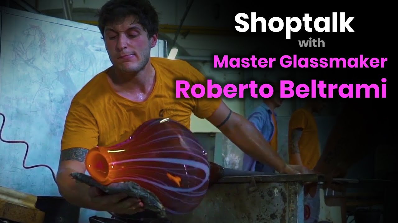 Shoptalk with Amazing Glass Master Roberto Beltrami
