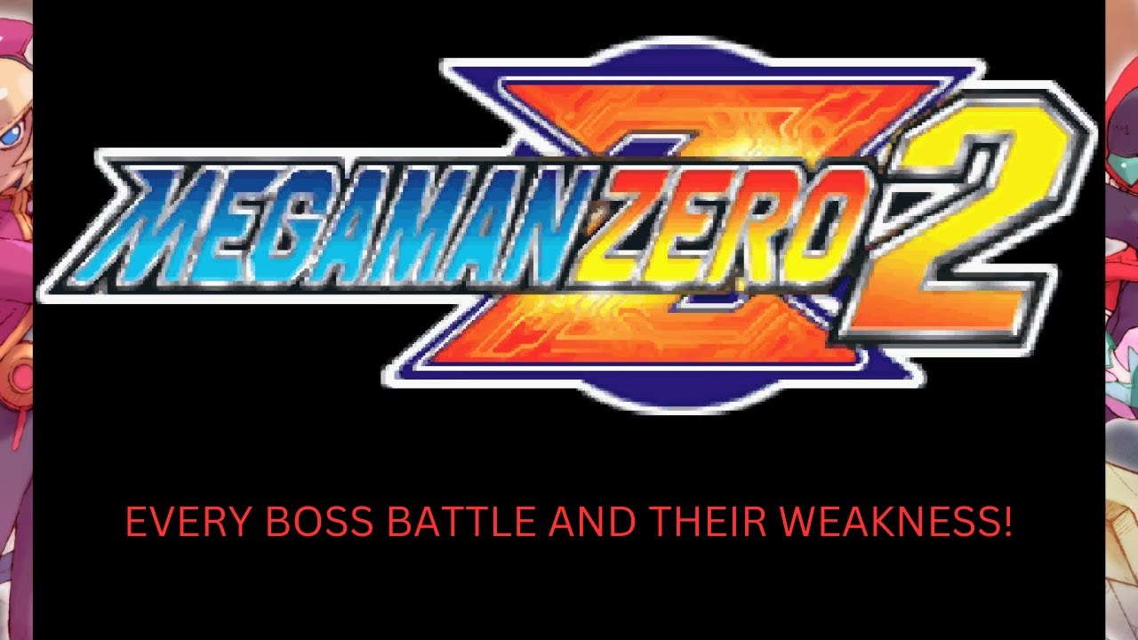 MEGAMAN ZERO 2 EVERY BOSS BATTLE AND THEIR WEAKNESSES!