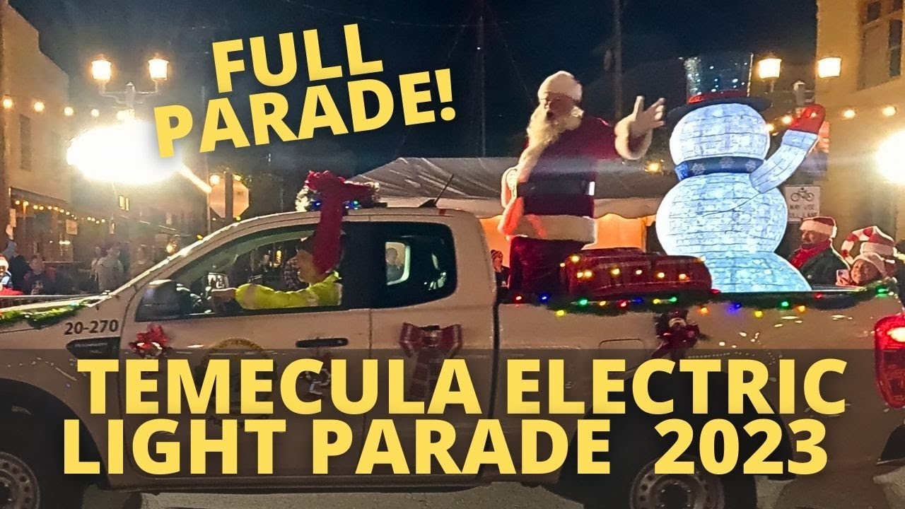 Temecula CHRISTMAS PARADE 2023 | Old Town Santa's Electric Light Parade