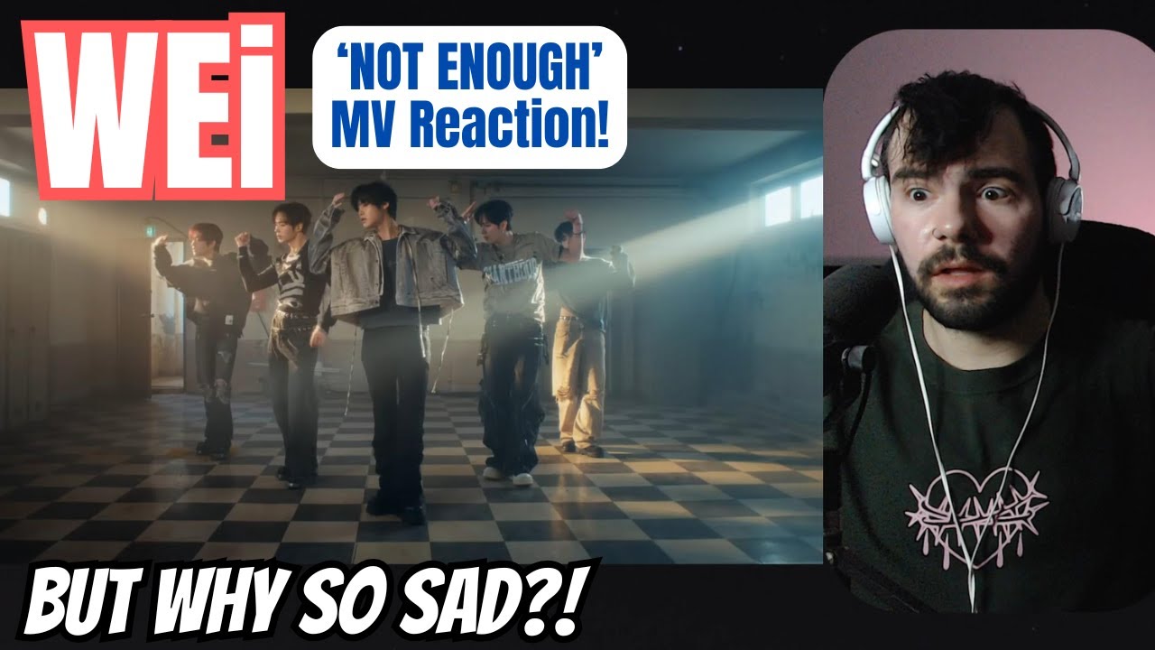 WEi - 'Not Enough' MV Reaction!