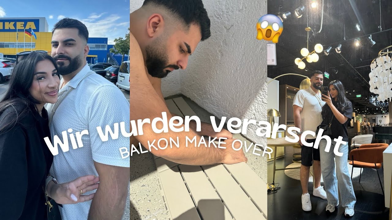 Wir wurden verarscht…😳 + Balkon Make Over | Dilber & Deniz