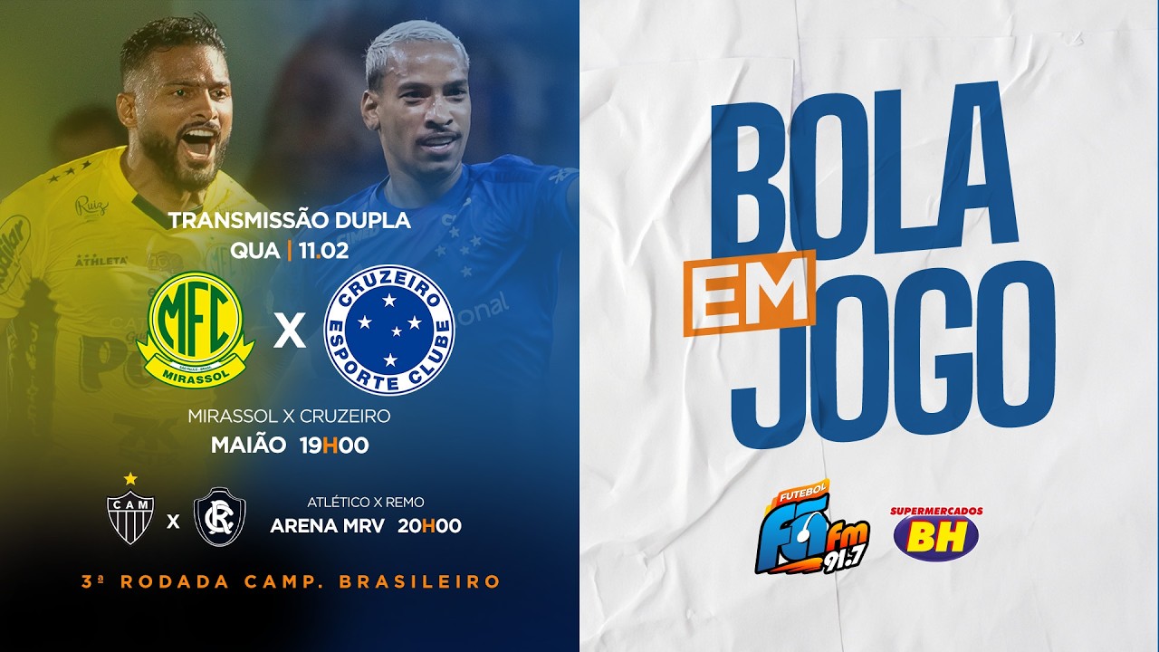 BOLA EM JOGO - JORNADA DUPLA MIRASSOL X CRUZEIRO E ATLÉTICO E REMO - 11/02/2026