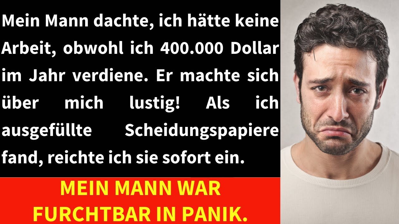 Mein Mann dachte, ich hätte keine Arbeit, obwohl ich 400.000 Dollar im Jahr verdiene. Er machte sich