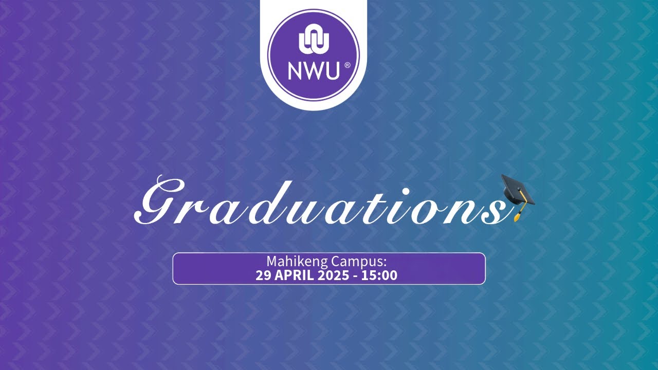 Graduation Ceremony | Mahikeng Campus | 29 April 2025