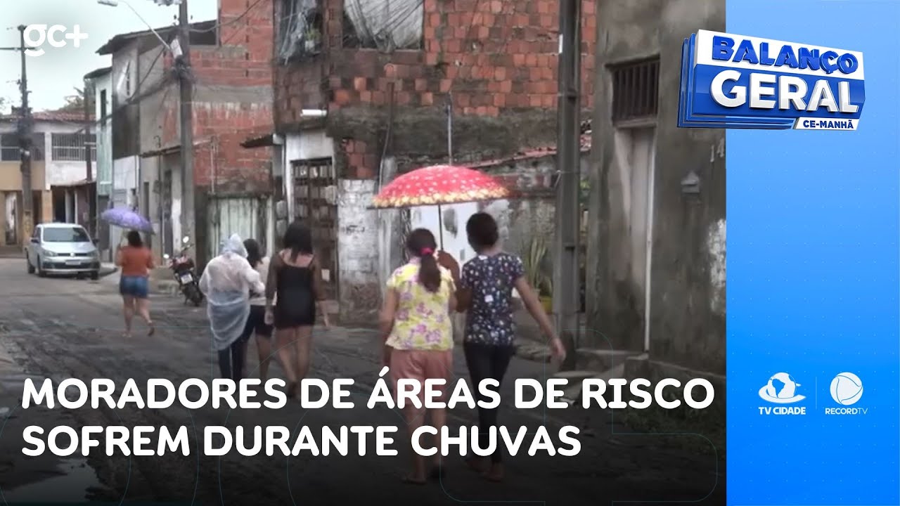 Moradores de áreas de risco sofrem com transtornos causados pelas chuvas | Balanço Geral CE Manhã