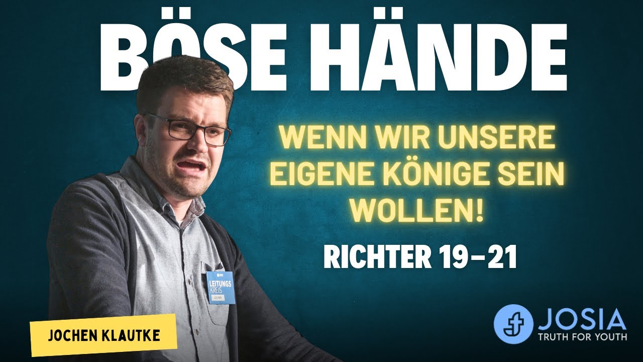 Böse Hände - Wenn wir unsere eigenen Könige sein wollen (Ri 19-21)