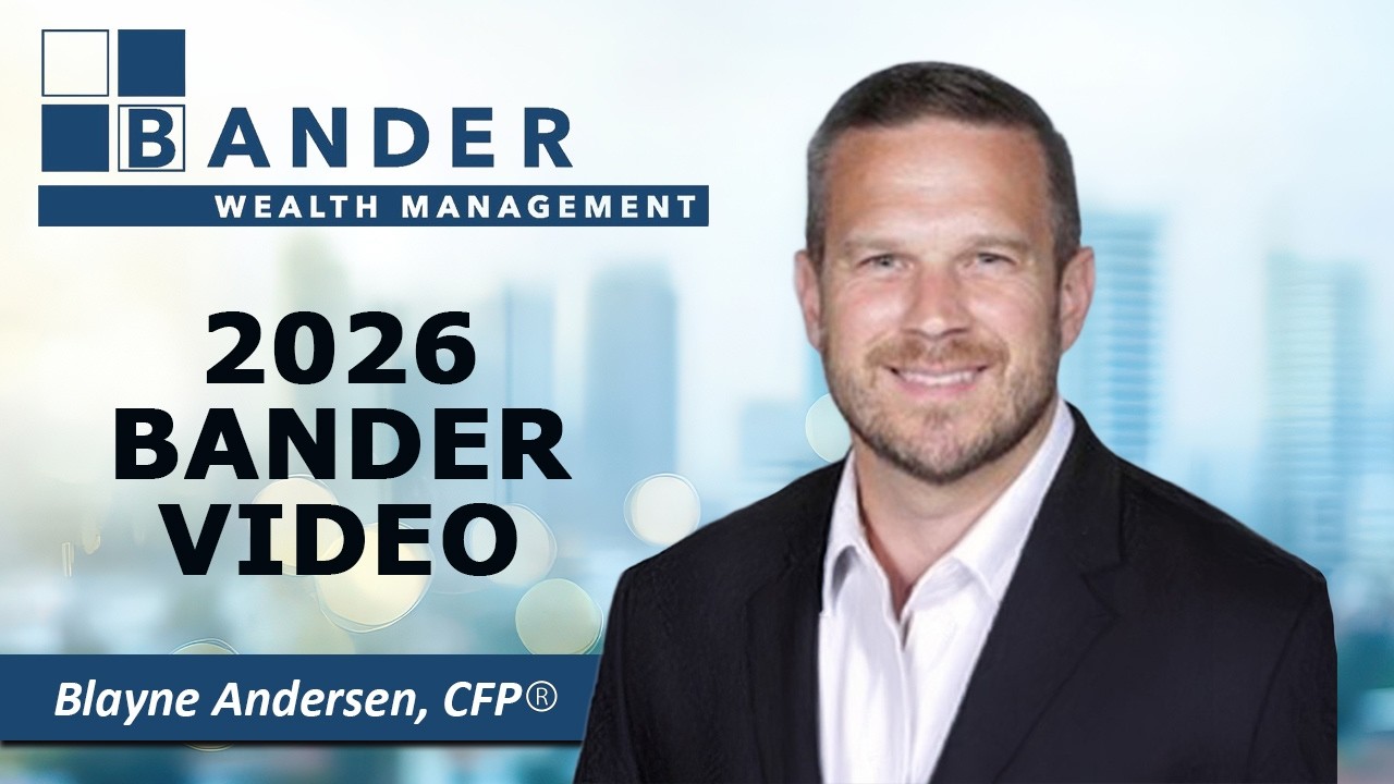 2026 BANDER Wealth Management | Market Insights & Investment Strategies