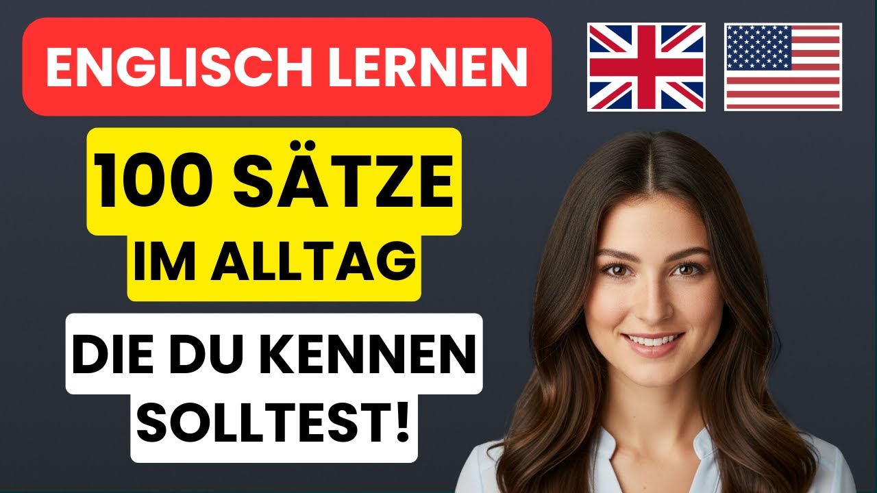 100 einfache englische Sätze im Alltag, die du unbedingt kennen solltest