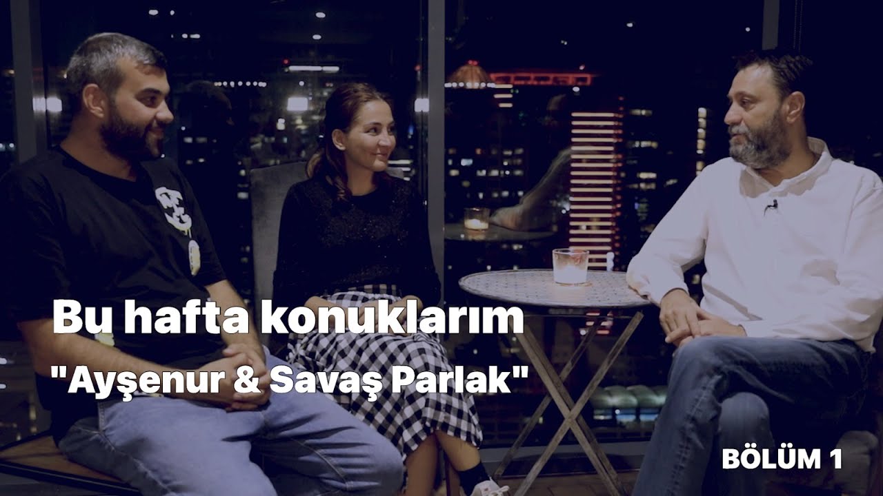 Dr. Esat Namal | Ayşenur Parlak ve Savaş Parlak Bölüm #1