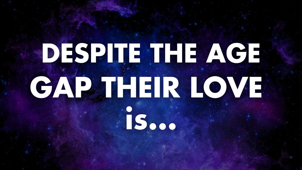 Angels say Despite the AGE GAP their LOVE is... | Angels messages | Angels says |