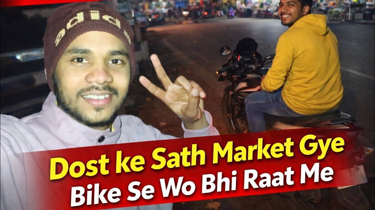 Raat Mein Dost Ke Sath Bike Ride | Market Ka Full Masti Vlog ||sknova