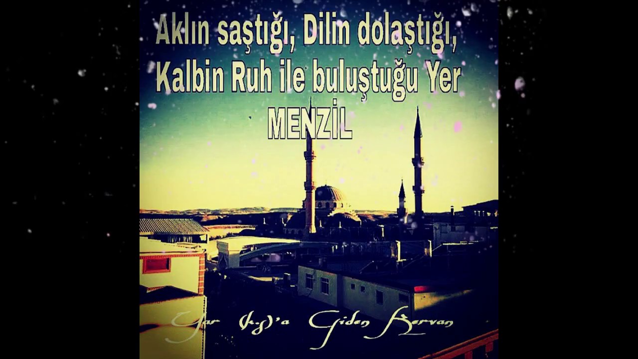 Menzil İlahi 2017-Menzile Varaydım