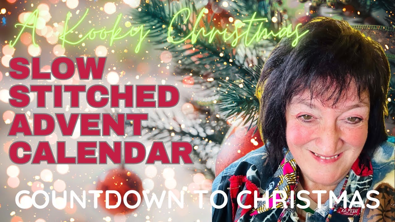 Kooky Christmas - SLOW STITCHED ADVENT CALENDAR - countdown to Christmas!