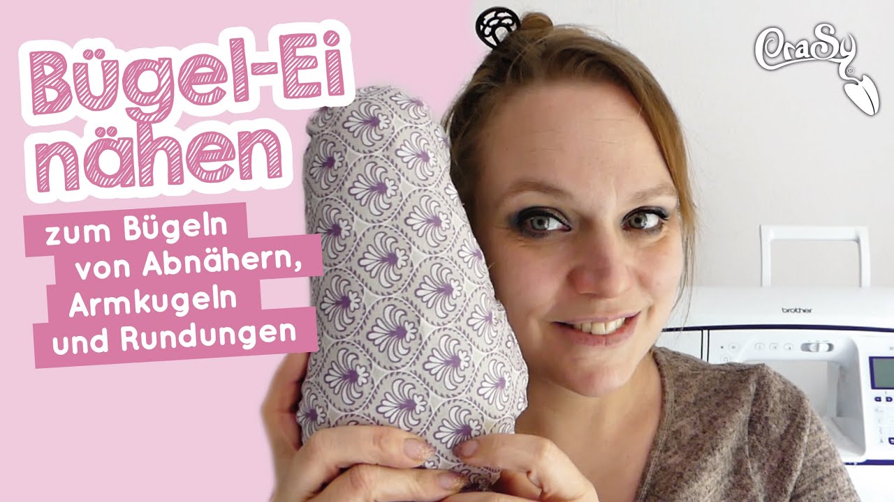 Bügel-Ei nähen - zum Bügeln von Abnähern, Rundungen & Ärmeln 