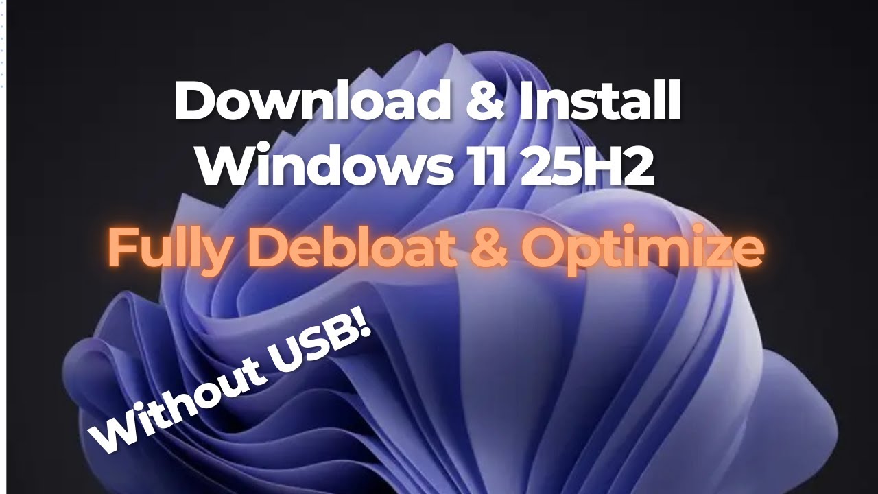 Install & Fully Debloat Windows 11 25H2 (2026)