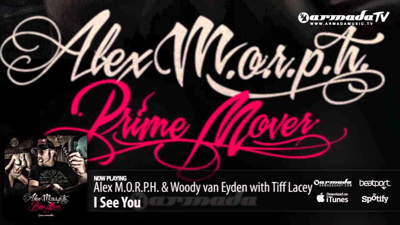 Alex M.O.R.P.H & Woody van Eyden feat. Tiff Lacey - I See You (Prime Mover album preview)