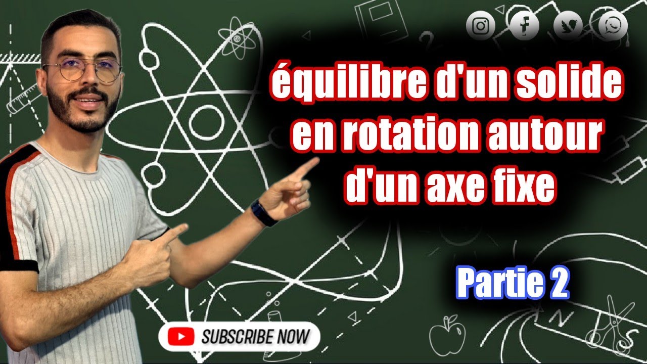 Tronc commun : Équilibre d'un solide en rotation autour d'un axe fixe Partie 2 🔥