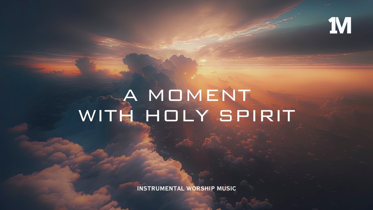 A MOMENT WITH HOLY SPIRIT - Instrumental Soaking Worship @1MOMENT_