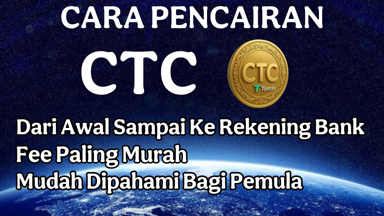 Cara Pencairan Koin CTC Dari Awal Sampai Ke Rekening Bank & Fee Paling Murah Pakai Ini
