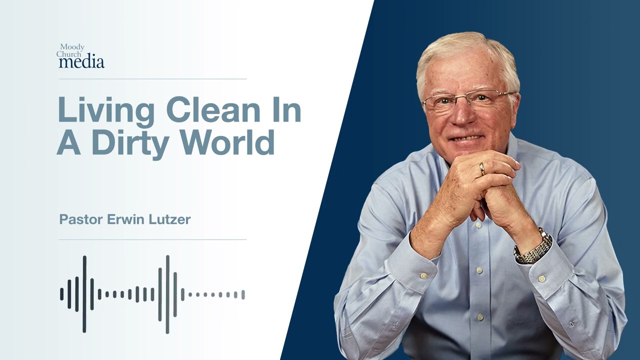 Living Clean In A Dirty World | Chiseled By The Master's Hand #8 | Pastor Lutzer