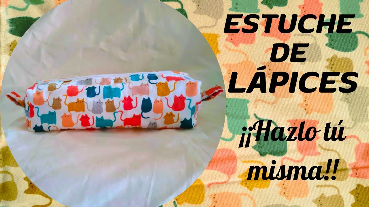 Estuche para lápices. En pocos pasos y muy sencillo. Ideas para la vuelta al cole. Hazlo tú misma