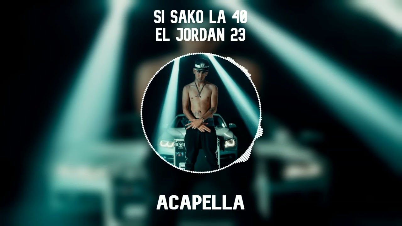SI SAKO LA 40 - El Jordan 23 (ACAPELLA)