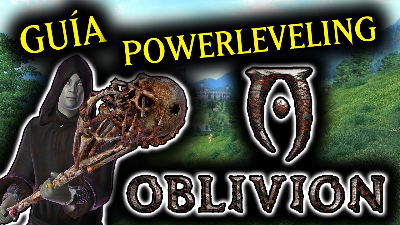 COMO SUBIR TODAS LAS HABILIDADES EN OBLIVION | GUÍA POWERLEVELING