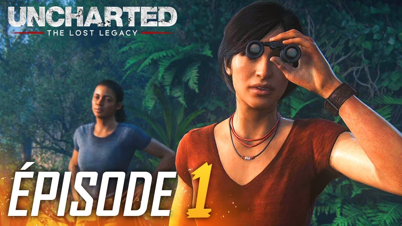 ON CHASSE UN NOUVEAU TRÉSOR ! - UNCHARTED : THE LOST LEGACY