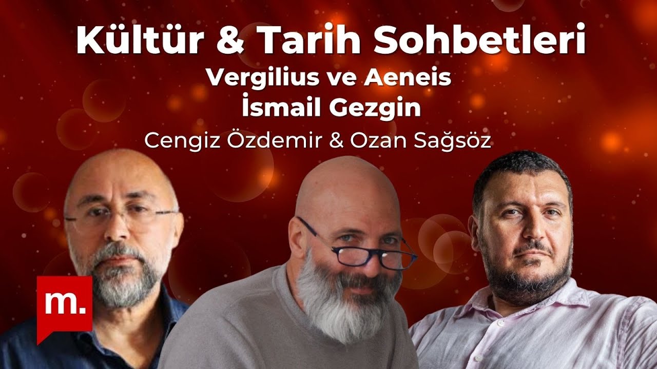 Kültür & Tarih Sohbetleri: Vergilius ve Aeneis Konuk - İsmail Gezgin