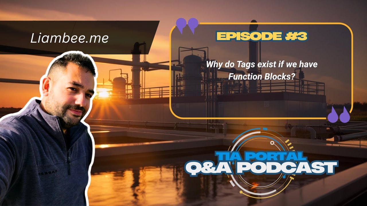 Siemens TIA Portal - Q&A Weekly With Liam Bee - #3 - Why Do Tags Exist If We Have Function Blocks?