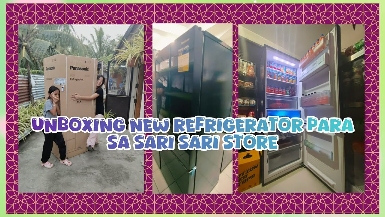 UNBOXING NEW REFRIGERATOR PARA SA SARI SARI STORE #sarisaristore 