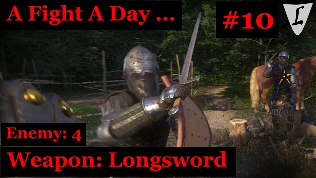 Kingdom Come - A Fight A Day .. #10 || Longsword || vs. 4
