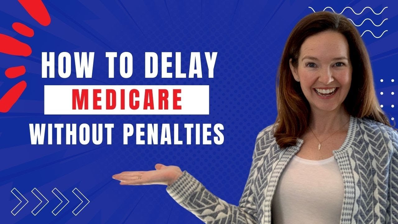 How to Delay Medicare Without Penalties [& Stay On Your Employer Plan]