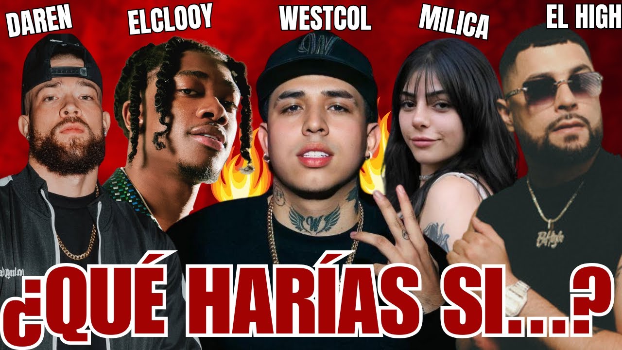 ¿QUÉ HARÍAS SI...? 🤣🤣🤯 WESTCOL FT ELCLOOY, ELHIGH, MILICA, DAREN, ANDRÉS AGUIRRE