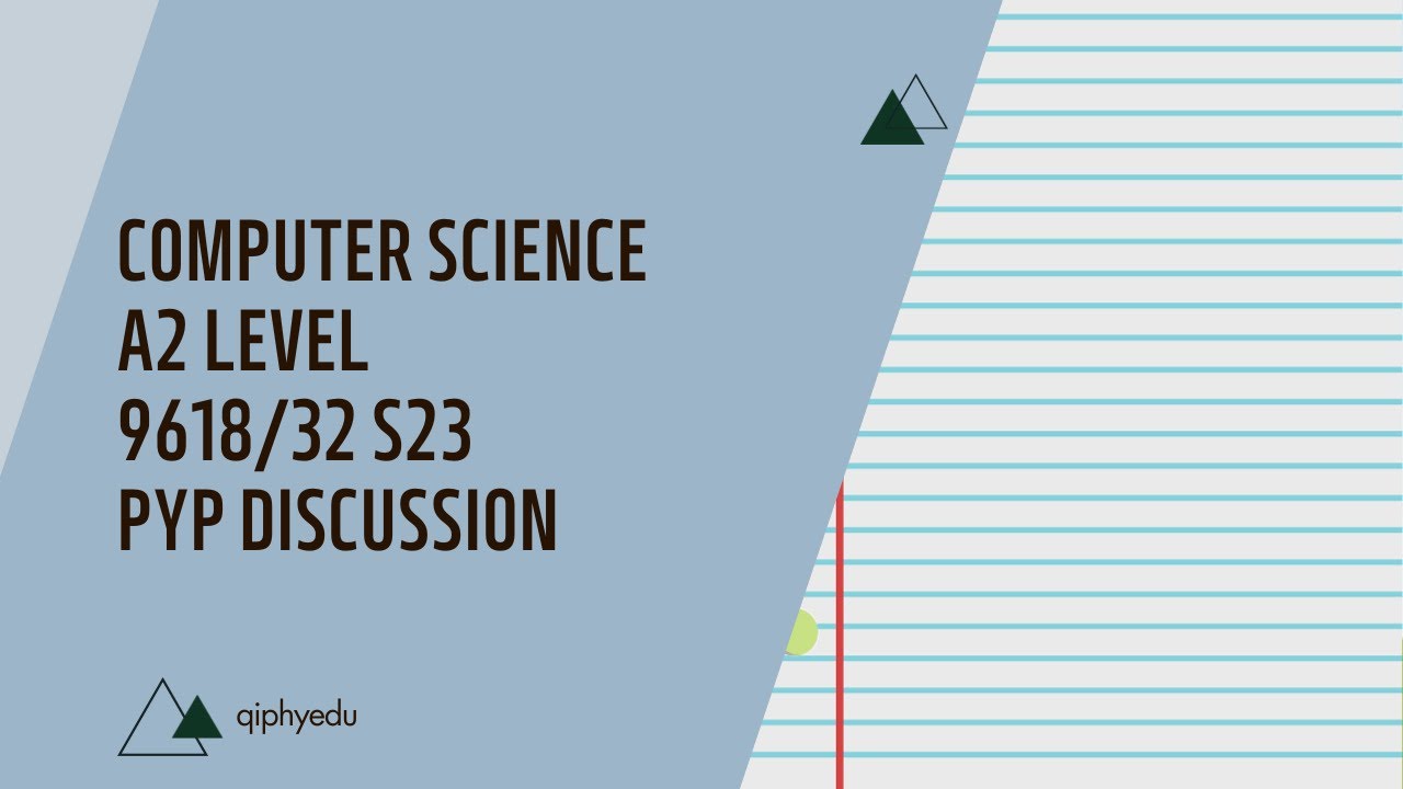 Computer Science | 9618 P32 May/June 2023 | Cambridge A2 Level Past Year Paper Discussion | qiphyedu