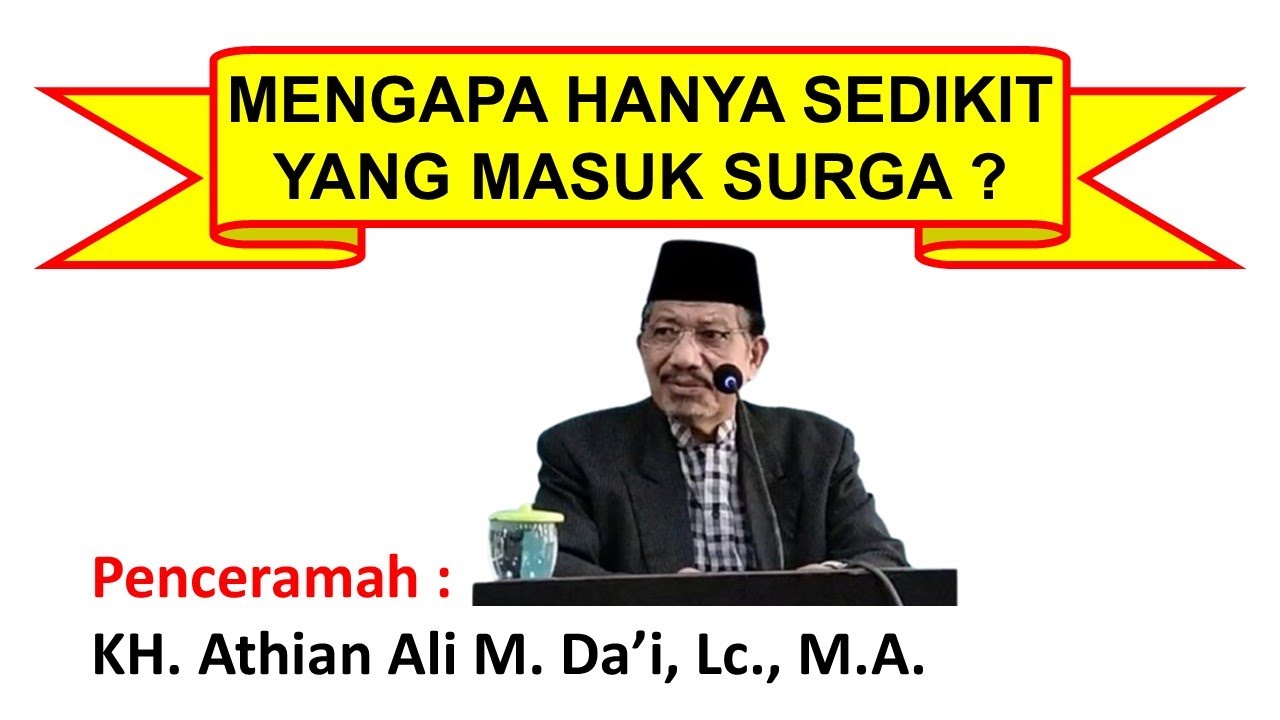 224.KH. Athian Ali M. Da’i, Lc, M.A // Mengapa Hanya Sedikit yang Masuk Surga