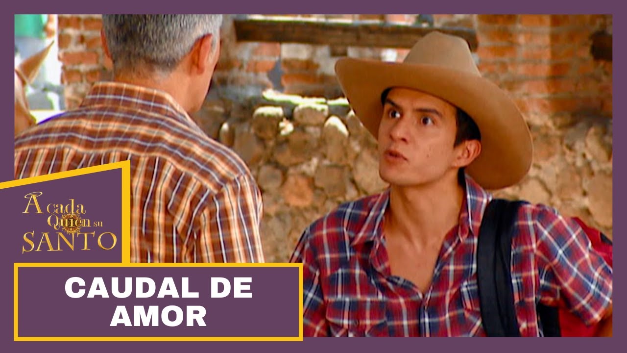 Caudal de amor | A Cada Quien Su Santo
