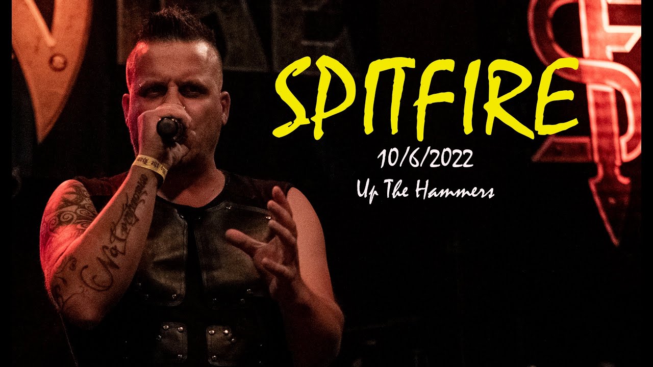 SPITFIRE – denial to fall  @Up The Hammers XV, Gagarin 10/6/2022