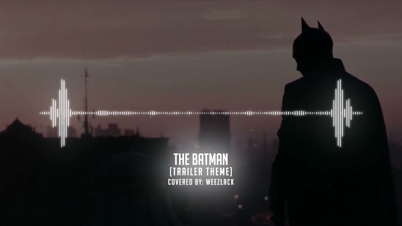 THE BATMAN: Trailer Music [Cover by Weezlack]