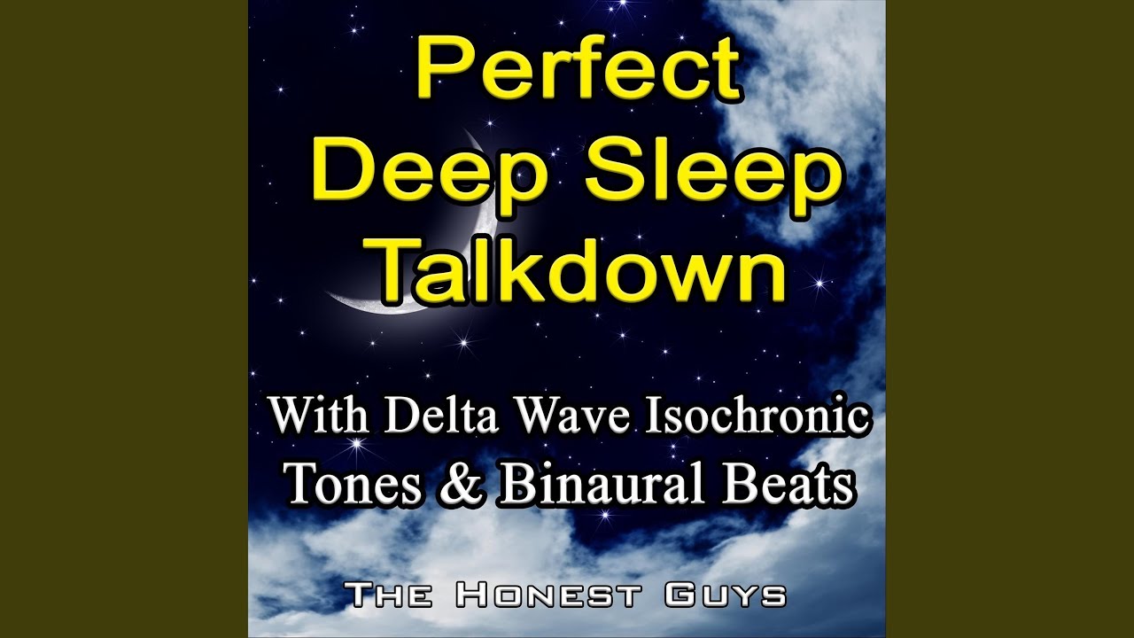 Perfect Deep Sleep Talkdown with Delta Wave Isochronic Tones & Binaural Beats