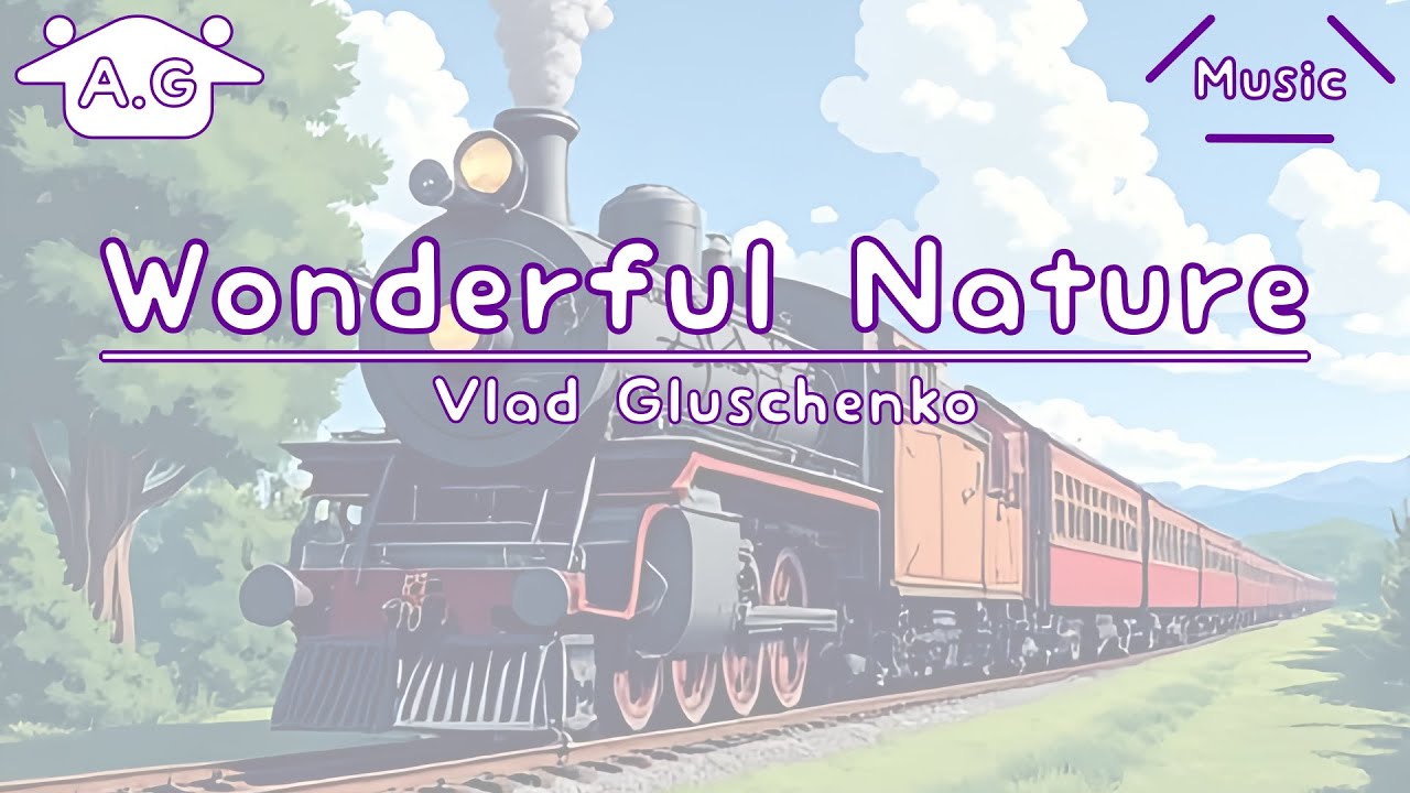 Wonderful Nature | Vlad Gluschenko | Lofi | @AGu_hahero_NoCopyrightMusic