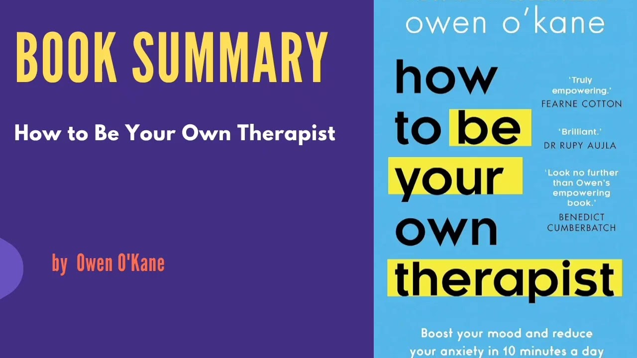 How to Be Your Own Therapist by Owen O’Kane | Deep Dive Summary & Key Tools